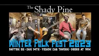 The Shady Pine- Winter Folk Fest Dayton, OH Promo