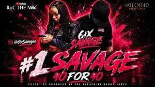 6ix Savage | 40For40 | S1 Episode 27 | Number1 Savage