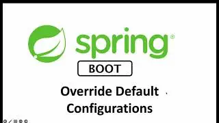 Spring Boot Part 7 Overriding default configurations