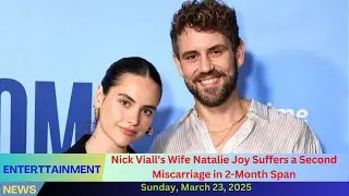 Nick Viall's Wife Natalie Joy Suffers a Second Miscarriage in 2 Month Span