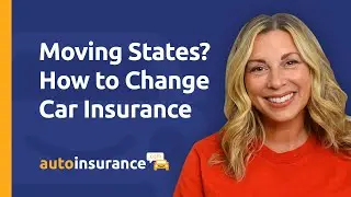 Moving States? How to Change Car Insurance