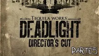 DEADLIGHT - Director's Cut - #PARTE5 (ACT 3) - XOne [gametag: fillippy]