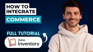 How to Integrate Commerce With Zoho Inventory [2026 Guide]