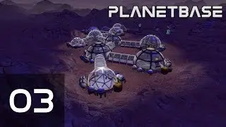 Planetbase Ep 03 - Saved By The Sun