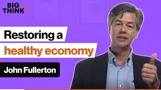 Restoring a healthy economy will require local focus. Here&rsquo;s why. | John Fullerton | Big Think