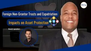 [ Offshore Tax ] Foreign Non Grantor Trusts and Expatriation: Impacts on Asset Protection