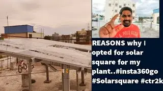 REASONS why I opted for solar square for my plant..#insta360go #Solarsquare #ctr2k