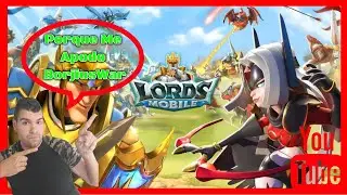 Lords Mobile 2024 - Porque me apodo BorjiusWar - Regreso definitivo