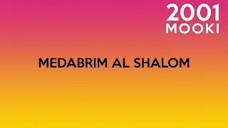 Mooki - Medabrim Al Shalom - Letra en espa&ntilde;ol - מוקי - מדברים על שלום - מילים בספרדית