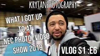 "What I got Up to" at NEC Photo/Video Show 2019 VLog S1: E6