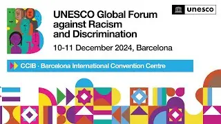 UNESCO Global Forum Against Racism and Discrimination - Breakout session 4 and  10