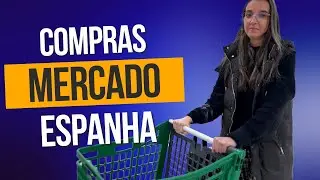 Compras na Espanha | Morando na Espanha epis&oacute;dio 02