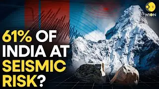 61% of India at HIGH RISK?! India's New Seismic Map Reveals SHOCKING Truth | WION Originals