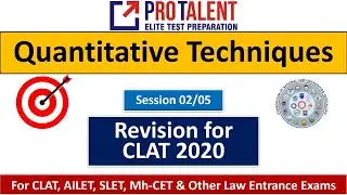 Quantitative Techniques I Refresher Course for CLAT 2020 I Session 02/05