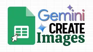 Google Sheets: Как создавать изображения с помощью Gemini (Smart Sheets)