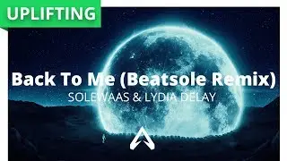 Solewaas & Lydia Delay - Back To Me (Beatsole Remix)