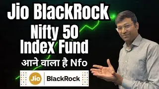 Jio Blackrock Nifty 50 Index fund Nfo | Jio BlackRock Mutual Fund | Jio Blackrock