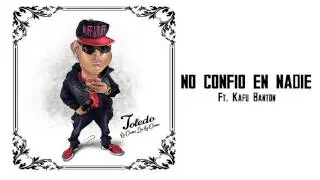 Toledo Ft. Kafu Banton - No Confio En nadie (La Creme De La Creme ALBUM) 2016