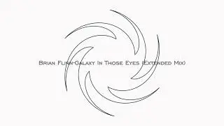 Brian Flinn-Galaxy In Those Eyes (Extended Mix)