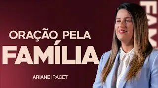 ORAÇÃO PELA FAMÍLIA - O INIMIGO QUER DIVIDIR MAS DEUS QUER UNIR!