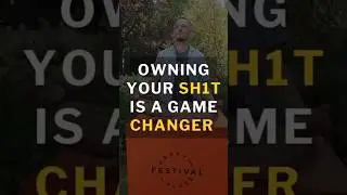 Here&rsquo;s the truth: if you don&rsquo;t own your own shit in life, it will own you.
