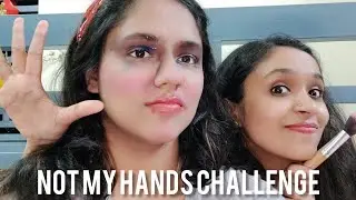 NOT MY HANDS CHALLENGE-FUN