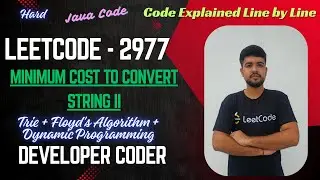 Minimum Cost to Convert String II | LeetCode 2977 | Trie | DP | Java Code | Developer Coder