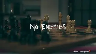No Enemies. 