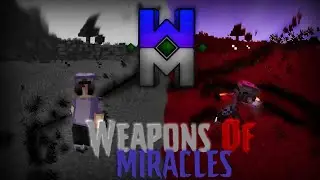Обзор модов: Сверх-оружие! - Weapons of Miracles