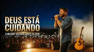 MELHORES SERTANEJOS GOSPEL DE 2026 | ARAÚJO - DEUS ESTÁ CUIDANDO