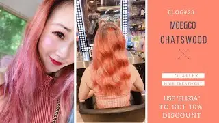 [ELog#23 MOE&Co Hair salon- chatswood / Olaplex treatment 护发神器/ discount code 