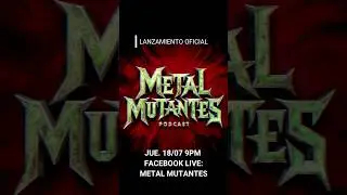 💪🏼🇵🇪🤘🏼 &iexcl;ESTRENO METAL MUTANTES PODCAST - HOY JUEVES 18/07 DESDE LAS 9PM! VIA FACEBOOK LIVE  🔥🔥🤘😈