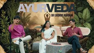 AYURVEDA | THE SCIENCE OF LIFE | SECRET KNOWLEDGE | HEALTH PODCAST | മലയാളം PODCAST