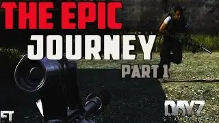 Dayz 0.60 Standalone Gameplay .60 - The Epic Journey Part 1