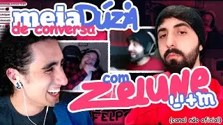 MeiaDúzia de Conversa com ZELUNE | Ep. 1 - SIM, MUITA CONVERSA! (WEBCAM dos 3)