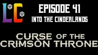 Into the Cinderlands | Lawful Chaos | Curse of the Crimson Throne, Episode 41