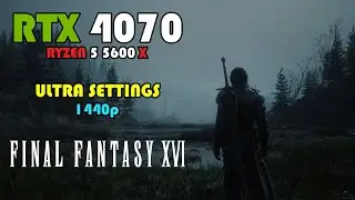 FINAL FANTASY XVI PC DEMO GAMEPLAY - RTX 4070 + Ryzen 5 5600X - Benchmark Ultra Settings 1440p