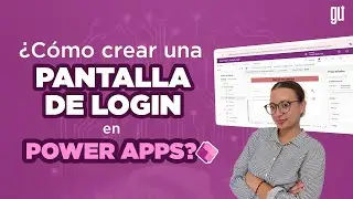 ¿Cómo crear una Pantalla Login en Power Apps?