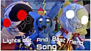 lights out and best friend - FNAF song but in plush