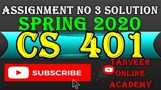 CS 401 Assignment 3 Solution Spring 2020 || CS401 Assignment Solution