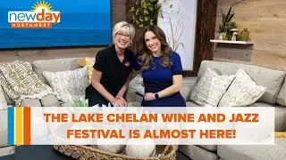 The Lake Chelan Wine & Jazz Festival is almost here! - New Day NW