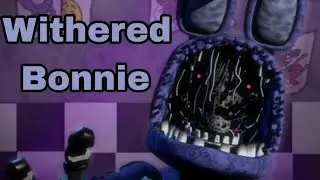 FNAF : But, Withered Bonnie Sing FNAF Songs. 