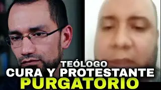 PURGATORIO 🔺Sacerdote y Protestante Profesor de Teología 
