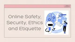 Online Safety, Security, Ethics and Etiquette | E-Tech