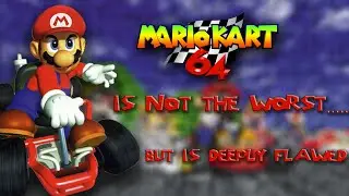 No, Mario Kart 64 is not the Worst Mario Kart Game... but its very Flawed