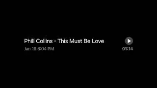 [As heard from radio] Phill Collins - This Must Be Love