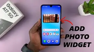 Как добавить виджет &laquo;Фотографии&raquo; на главный экран Samsung Galaxy A17 5G