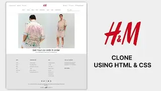 Cloning H&M website using HTML and CSS | @HMChannel12