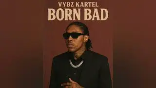 Vybz Kartel - Born Bad (R&B version) Hit Massicka