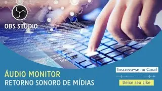 OBS STUDIO/ZOOM - AUDIO MONITOR [RETORNO DE SOM]